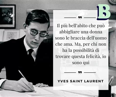 frasi celebri di yves saint laurent|Yves Saint Laurent frasi su moda, eleganza e stile .